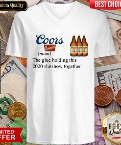 Coors Banquet The Glue Holding This 2020 Shitshow Together V-neck