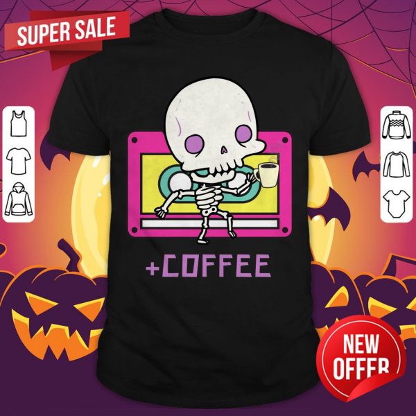 Cute Skeleton Drinking Coffee Day Dead Dia De Los Muertos Shirt
