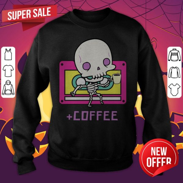 Cute Skeleton Drinking Coffee Day Dead Dia De Los Muertos Sweatshirt