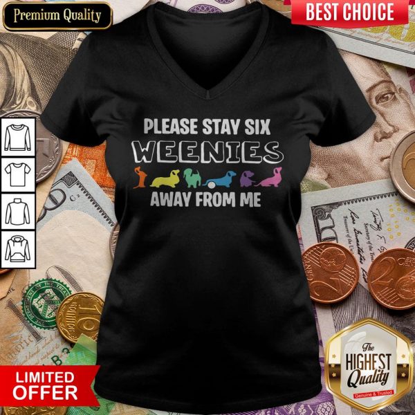 Dachshund Please Stay Six Weenies Away From Me V-neck