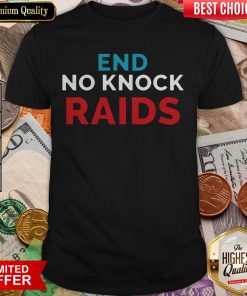 End No Knock Raids Shirt