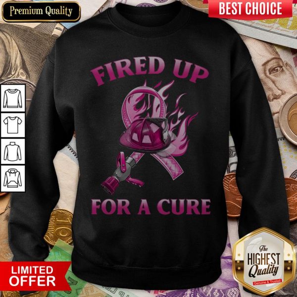 Fired Up For A Cure Sweatshirt