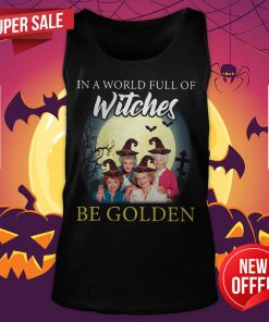 Golden Girl In A World Full Of Witches Be Golden Moon Halloween Tank Top