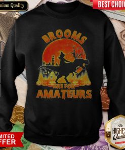 Halloween Brooms Are For Amateurs Moon Sweatshirt