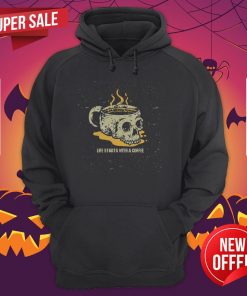Halloween Coffee Drinking Skeleton Skull Life Starts With A Coffee Hoodie