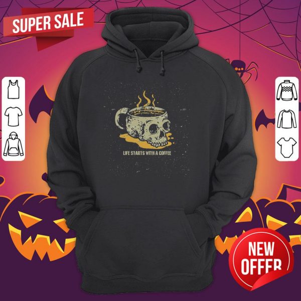 Halloween Coffee Drinking Skeleton Skull Life Starts With A Coffee Hoodie