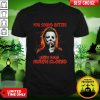 Halloween Michael Myers You Sound Better With Your Mouth Closed Shirt