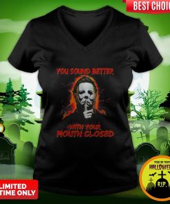 Halloween Michael Myers You Sound Better With Your Mouth Closed V-neck