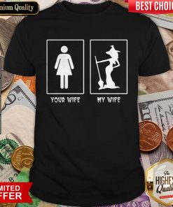 Halloween Witch Your Wife My Wife Shirt