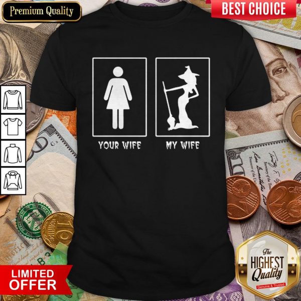 Halloween Witch Your Wife My Wife Shirt