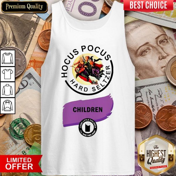 Hocus Pocus Hard Seltzer Children Come Little Children Tank Top