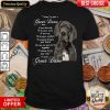 I Know I’m Just A Great Dane But If You Feel Sad I’ll Be Your Smile If You Cry Shirt
