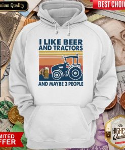 I Like Beer Tractors Maybe 3 People Vintage Retro Hoodie