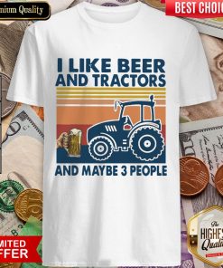 I Like Beer Tractors Maybe 3 People Vintage Retro Shirt