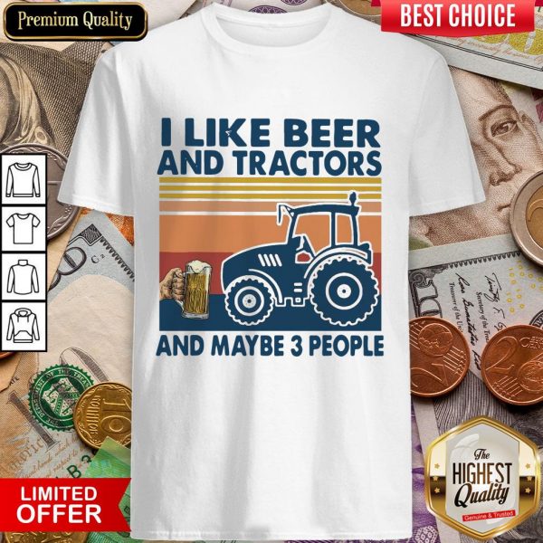 I Like Beer Tractors Maybe 3 People Vintage Retro Shirt
