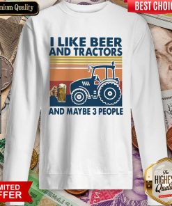 I Like Beer Tractors Maybe 3 People Vintage Retro Sweatshirt