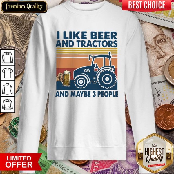 I Like Beer Tractors Maybe 3 People Vintage Retro Sweatshirt