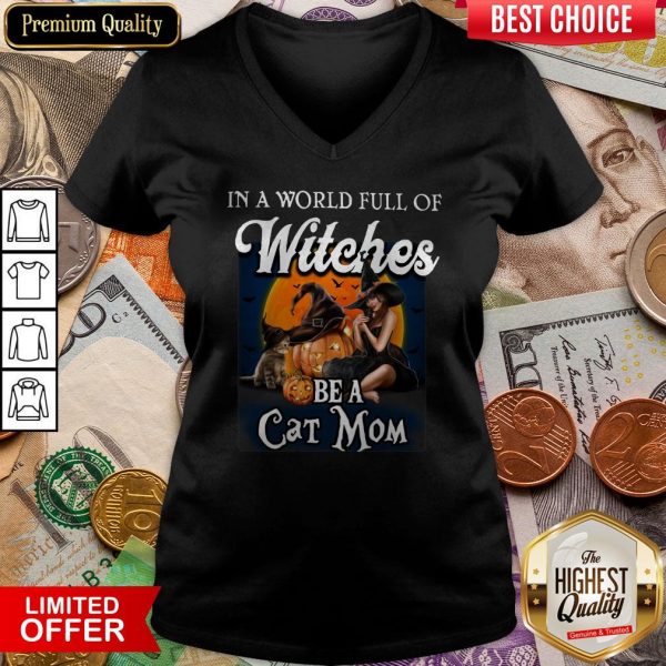 In A World Full Of Witches Be A Cat Mom Pumpkin Halloween V-neck
