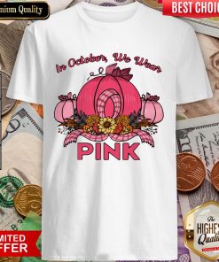 In October We Wear Pink Halloween Shirt