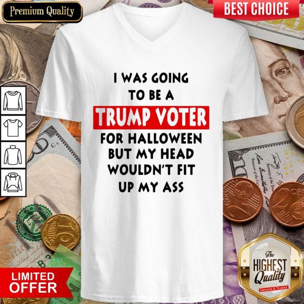 In Was Going To Be A Trump Vote For Halloween But My Head V-neck