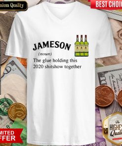 Jameson The Glue Holding This 2020 Shitshow Together V-neck