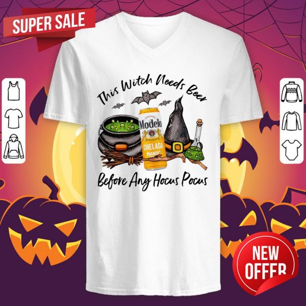 Modelo Chelada Mango Y Chile Can This Witch Needs Beer Before Any Hocus Pocus Halloween V-neck