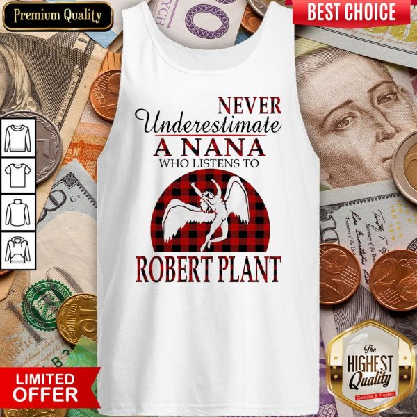Never Underestimate A Nana Who Listens To Robert Plant Tank Top