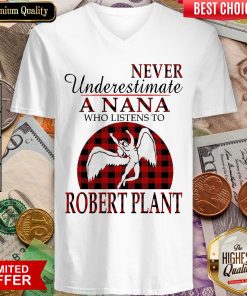 Never Underestimate A Nana Who Listens To Robert Plant V-neck