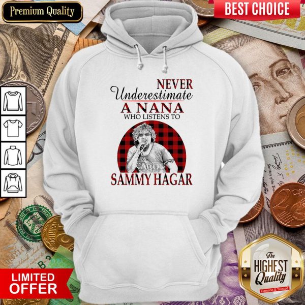 Never Underestimate A Nana Who Listens To Sammy Hagar Hoodie