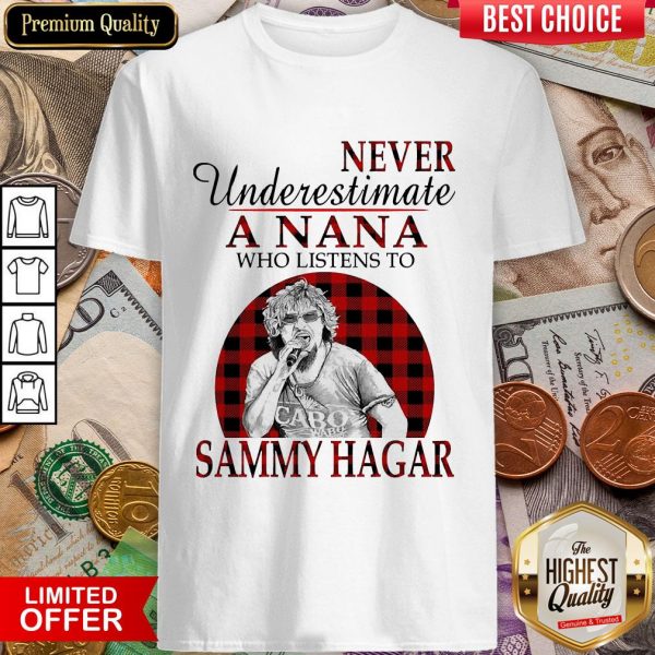 Never Underestimate A Nana Who Listens To Sammy Hagar Shirt