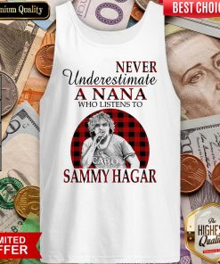 Never Underestimate A Nana Who Listens To Sammy Hagar Tank Top