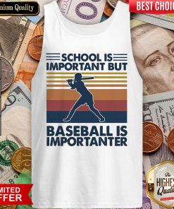 Official School Is Important But Baseball Is Importanter Vintage Tank Top