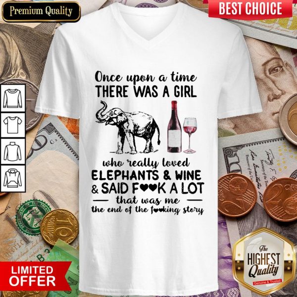 Once Upon A Time There Was A Girl Who Really Loved Elephants And Wine And Said Fuck A Lot V-neck