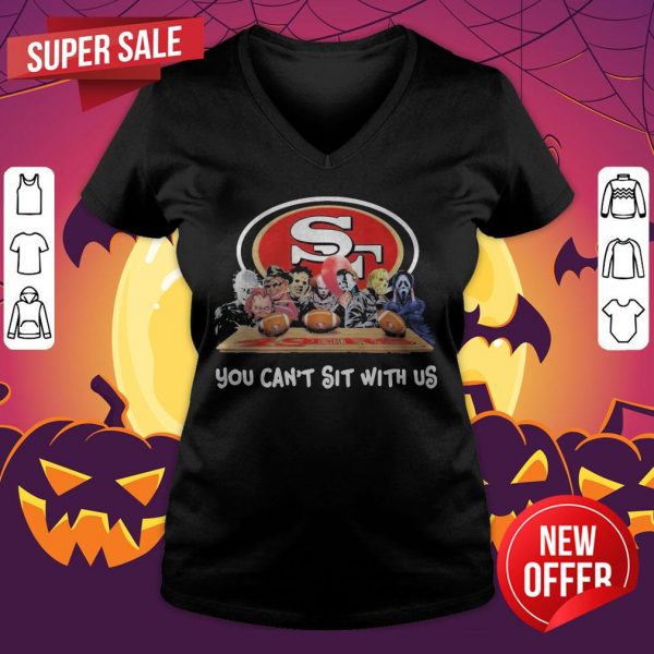 San Francisco 49ers Horror Movie Character You Can’t Sit With Us V-neck