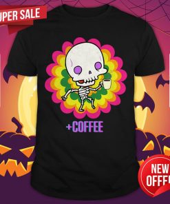 Skeleton Drinking Coffee Dia De Los Muertos Shirt