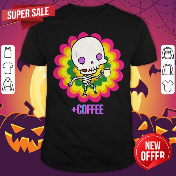 Skeleton Drinking Coffee Dia De Los Muertos Shirt