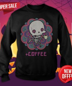 Skeleton Drinking Coffee Flower Day Dead Dia De Los Muertos Sweatshirt