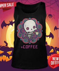 Skeleton Drinking Coffee Flower Day Dead Dia De Los Muertos Tank Top
