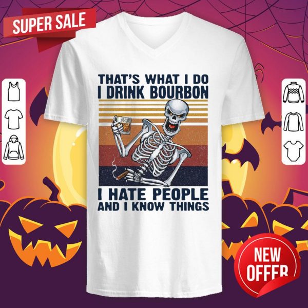 Skeleton That’s What I Do Drink Bourbon I Hate People And I Know Things Vintage Retro V-neck