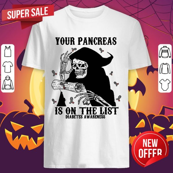 Skeleton Your Pancreas Is On The List Diabetes Awareness Shirt