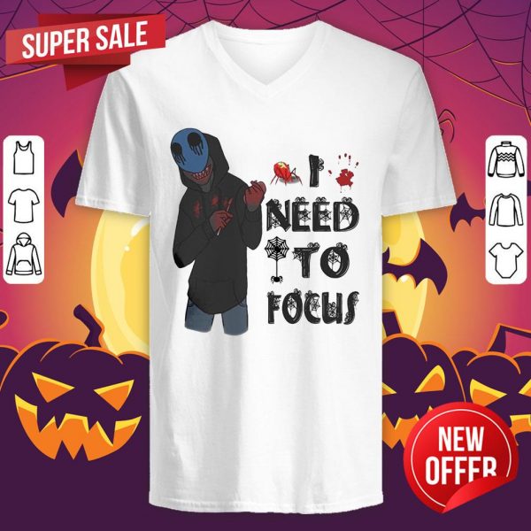 Slenderman Creepypasta Need To Focus Halloween ShirtSlenderman Creepypasta Need To Focus Halloween V-neck