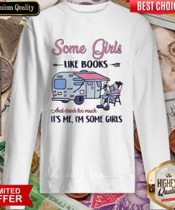Some Girl Like Books And Drink Too Much It'S Me I'M Some Girls Sweatshirt