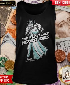 Star War The Resistance Never Dies Ruth Bader Ginsburg Tank Top