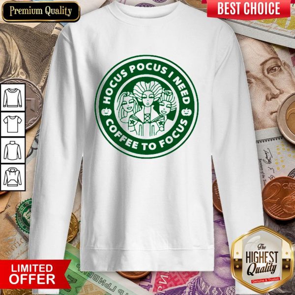 Starbucks Hocus Pocus I Need Coffee To Focus Sweatshirt