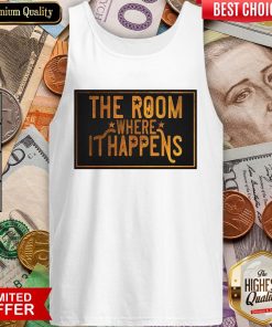 The Room Where It Happens Tank Top