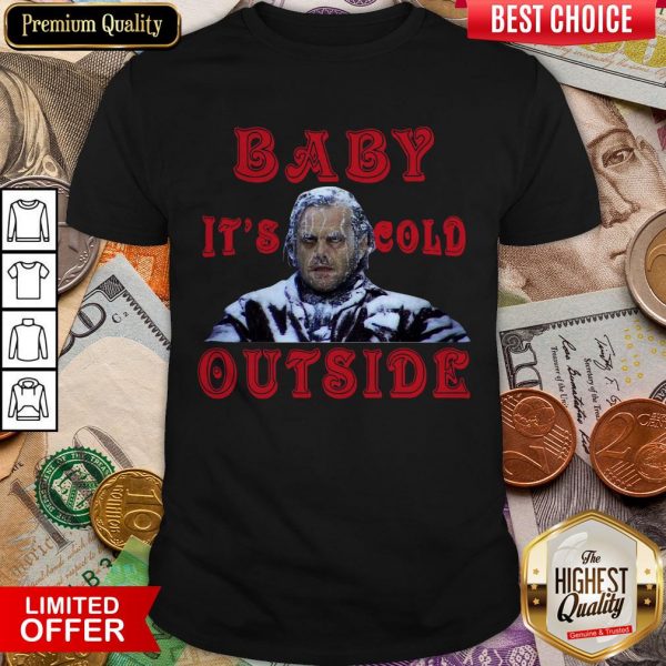 The Shining Baby It'S Cold Outside Shirt