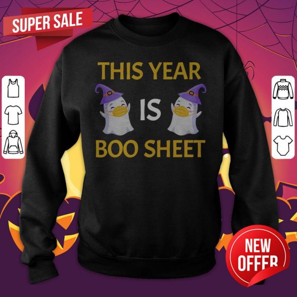 This Year Is Boo Sheet Boo Ghost Halloween Funny Gift Sweatshirt