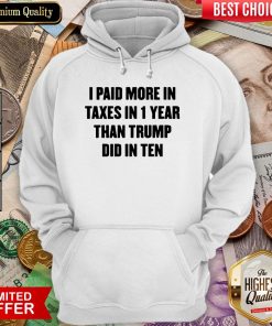 Trump Taxes I Paid More Taxes Than Trump Tax Returns Hoodie