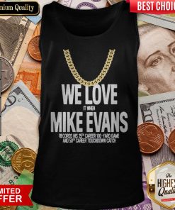 We Love It When Mike Evans Tank Top