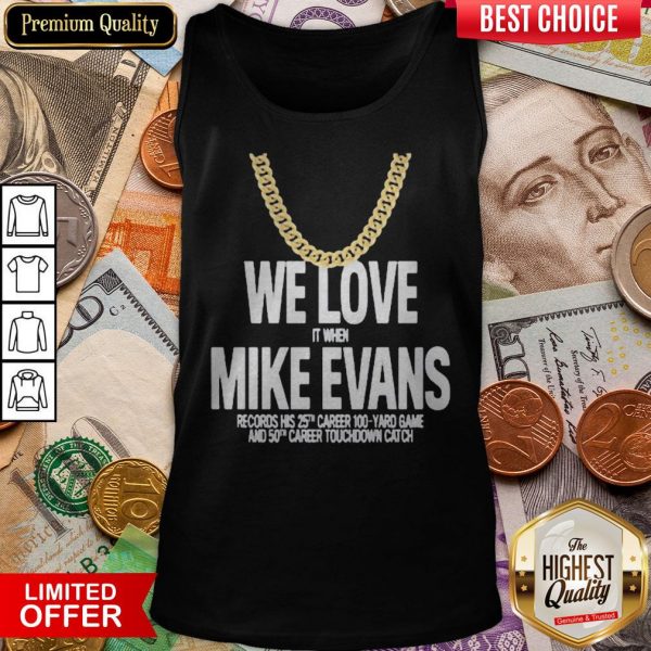 We Love It When Mike Evans Tank Top